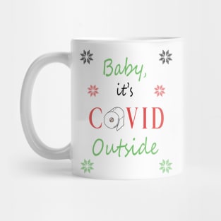 Baby, it's COVID Outside Mug